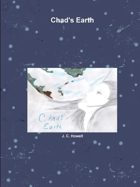 Обложка книги Chad's Earth, J. C. Howell