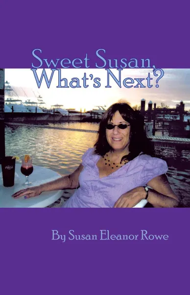 Обложка книги Sweet Susan, What's Next?, Susan Eleanor Rowe