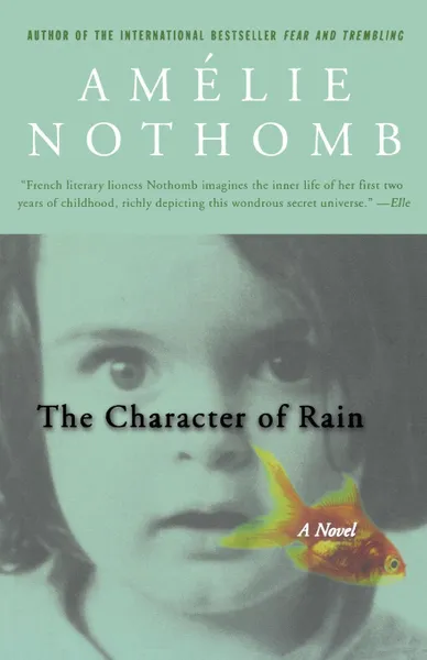 Обложка книги The Character of Rain, Amelie Nothomb