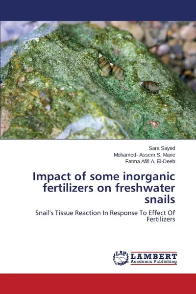 Обложка книги Impact of some inorganic fertilizers on freshwater snails, Sayed Sara, Marie Mohamed- Assem S., El-Deeb Fatma Afifi A.