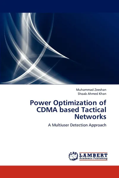 Обложка книги Power Optimization of CDMA based Tactical Networks, Muhammad Zeeshan, Shoab Ahmed Khan