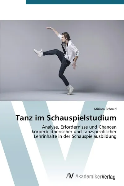 Обложка книги Tanz im Schauspielstudium, Schmid Miriam