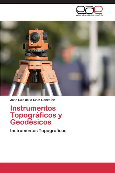 Обложка книги Instrumentos Topograficos y Geodesicos, De La Cruz Gonzalez Jose Luis