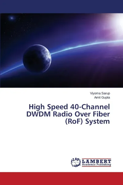 Обложка книги High Speed 40-Channel DWDM Radio Over Fiber (RoF) System, Sarup Viyoma, Gupta Amit