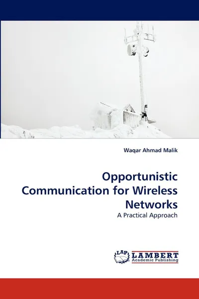 Обложка книги Opportunistic Communication for Wireless Networks, Waqar Ahmad Malik