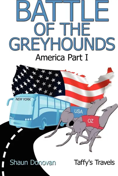 Обложка книги Battle of the Greyhounds. America Part I, Shaun Donovan