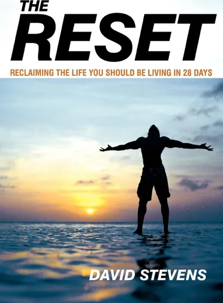 Обложка книги The Reset. Reclaiming the Life You Should Be Living in 28 Days, David Stevens