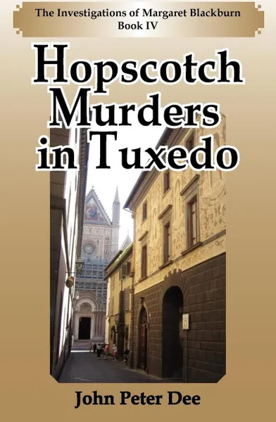 Обложка книги Hopscotch Murders in Tuxedo. The Investigations of Margaret Blackburn Book IV, John Peter Dee