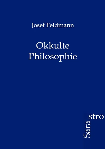 Обложка книги Okkulte Philosophie, Josef Feldmann