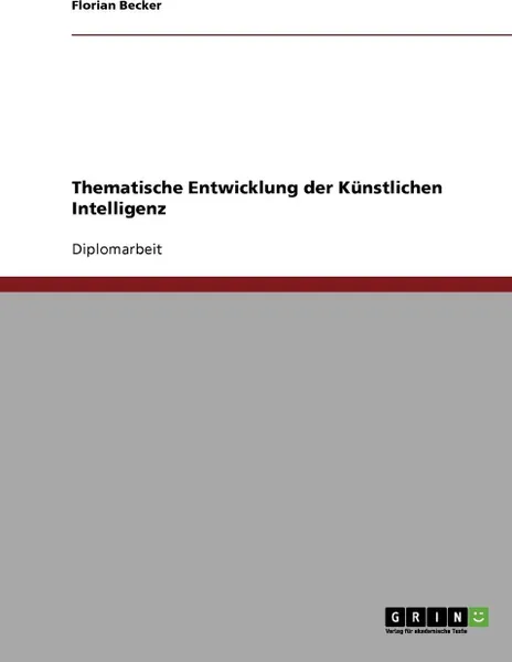 Обложка книги Thematische Entwicklung der Kunstlichen Intelligenz, Florian Becker