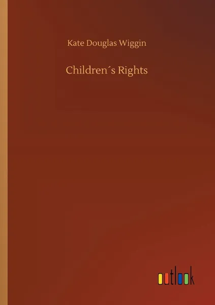 Обложка книги Children?s Rights, Kate Douglas Wiggin