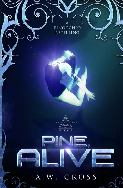 Обложка книги Pine, Alive. A Science Fiction Romance Pinocchio Retelling, A.W. Cross