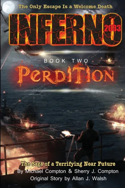 Обложка книги Inferno 2033 Book Two. Perdition, Michael Compton, Sherry J. Compton, Allan J. Walsh