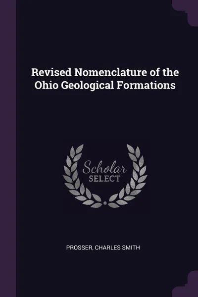 Обложка книги Revised Nomenclature of the Ohio Geological Formations, Prosser Charles Smith