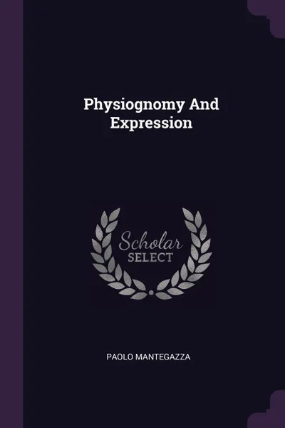 Обложка книги Physiognomy And Expression, Paolo Mantegazza