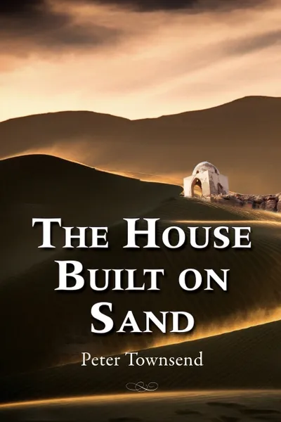 Обложка книги The House Built on Sand, Townsend Peter