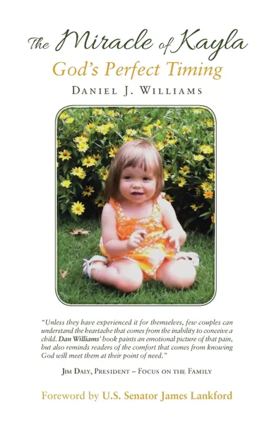 Обложка книги The Miracle of Kayla. God'S Perfect Timing, Daniel J. Williams