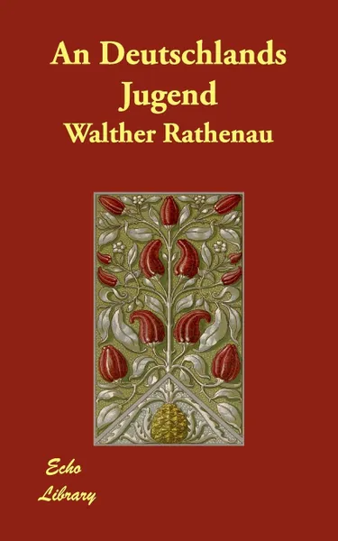 Обложка книги An Deutschlands Jugend, Walther Rathenau