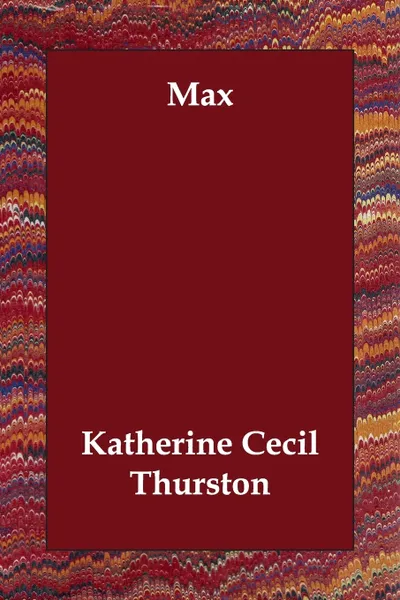 Обложка книги Max, Katherine Cecil Thurston