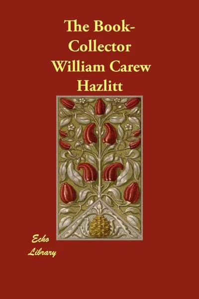 Обложка книги The Book-Collector, William Carew Hazlitt