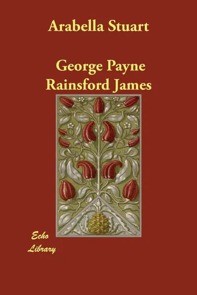Обложка книги Arabella Stuart, George Payne Rainsford James