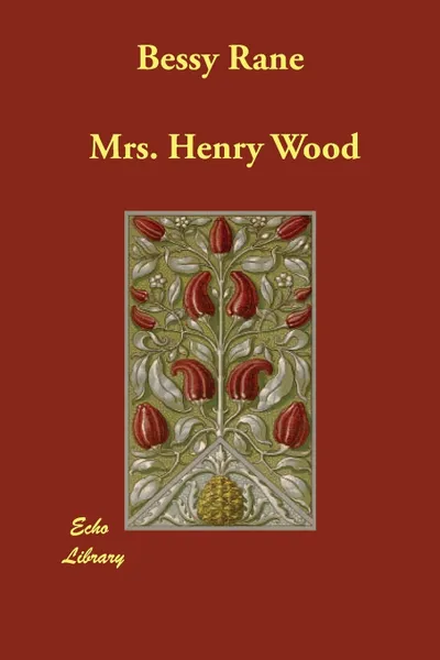 Обложка книги Bessy Rane, Mrs. Henry Wood