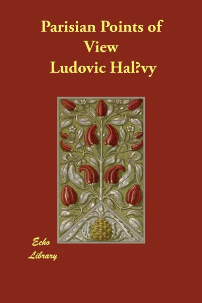 Обложка книги Parisian Points of View, Ludovic Hal?vy, Edith V.B. Matthews