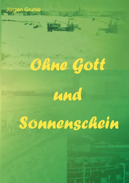 Обложка книги Ohne Gott und Sonnenschein, Jürgen Gruhle