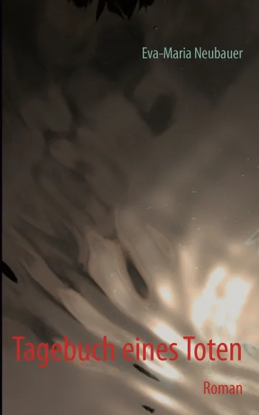 Обложка книги Tagebuch eines Toten, Eva-Maria Neubauer