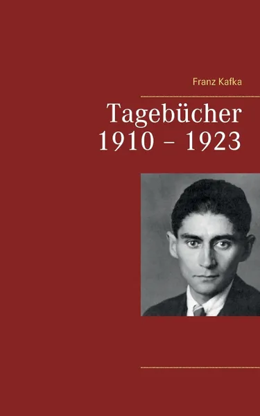 Обложка книги Tagebucher 1910 - 1923, Franz Kafka