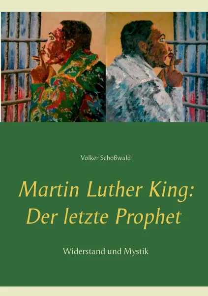 Обложка книги Martin Luther King. Der letzte Prophet, Volker Schoßwald