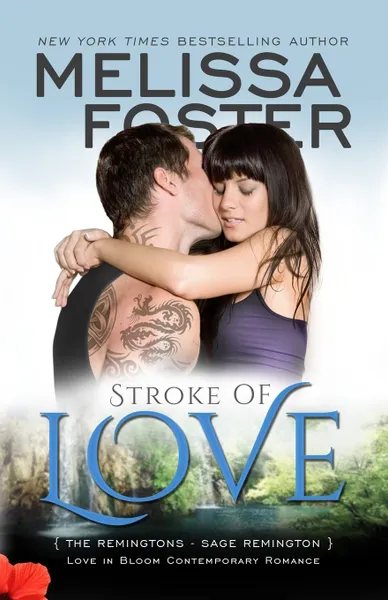 Обложка книги Stroke of Love (Love in Bloom. The Remingtons, Book 2): Sage Remington, Melissa Foster