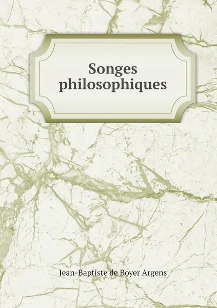 Обложка книги Songes philosophiques, Jean-Baptiste de Boyer Argens