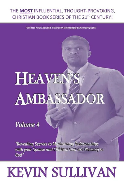 Обложка книги HEAVEN'S AMBASSADOR. Volume 4, Kevin Sullivan