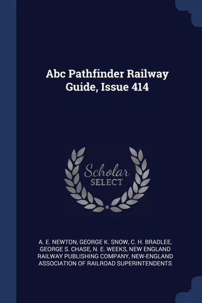 Обложка книги Abc Pathfinder Railway Guide, Issue 414, A. E. Newton