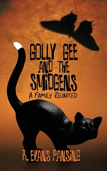 Обложка книги Golly Gee and the Smidgens. A Family Reunited, Evans Pansing R. Evans Pansing