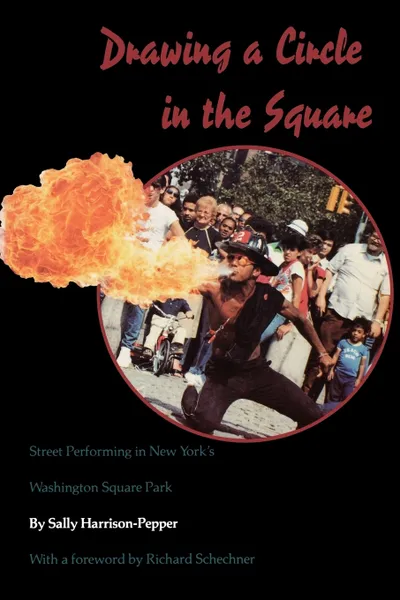 Обложка книги Drawing a Circle in the Square. Street Performing in New York's Washington Square Park, Sally Harrison-Pepper