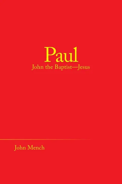 Обложка книги Paul. John the Baptist-Jesus, John Mench