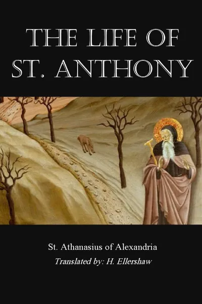 Обложка книги The Life of St. Anthony, St. Athanasius of Alexandria