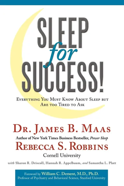 Обложка книги Sleep for Success!. Everything You Must Know about Sleep But Are Too Tired to Ask, Rebecca S. Robbins, James B. Maas