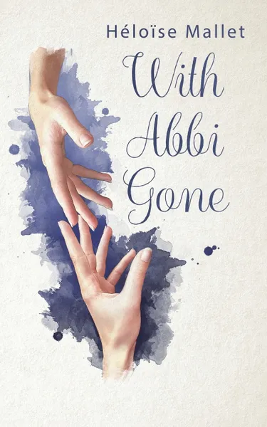 Обложка книги With Abbi Gone, Héloïse Mallet