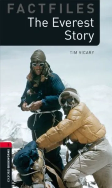 Обложка книги Oxford Bookworms Library Factfiles Level 3: The Everest Story, Tim Vicary