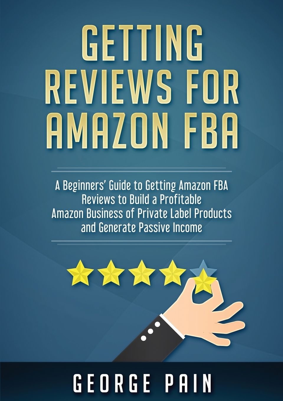 фото Getting reviews on Amazon FBA. A Beginners' Guide to getting Amazon FBA reviews to build a Profitable Amazon Business of Private Label Products and Generate Passive Income