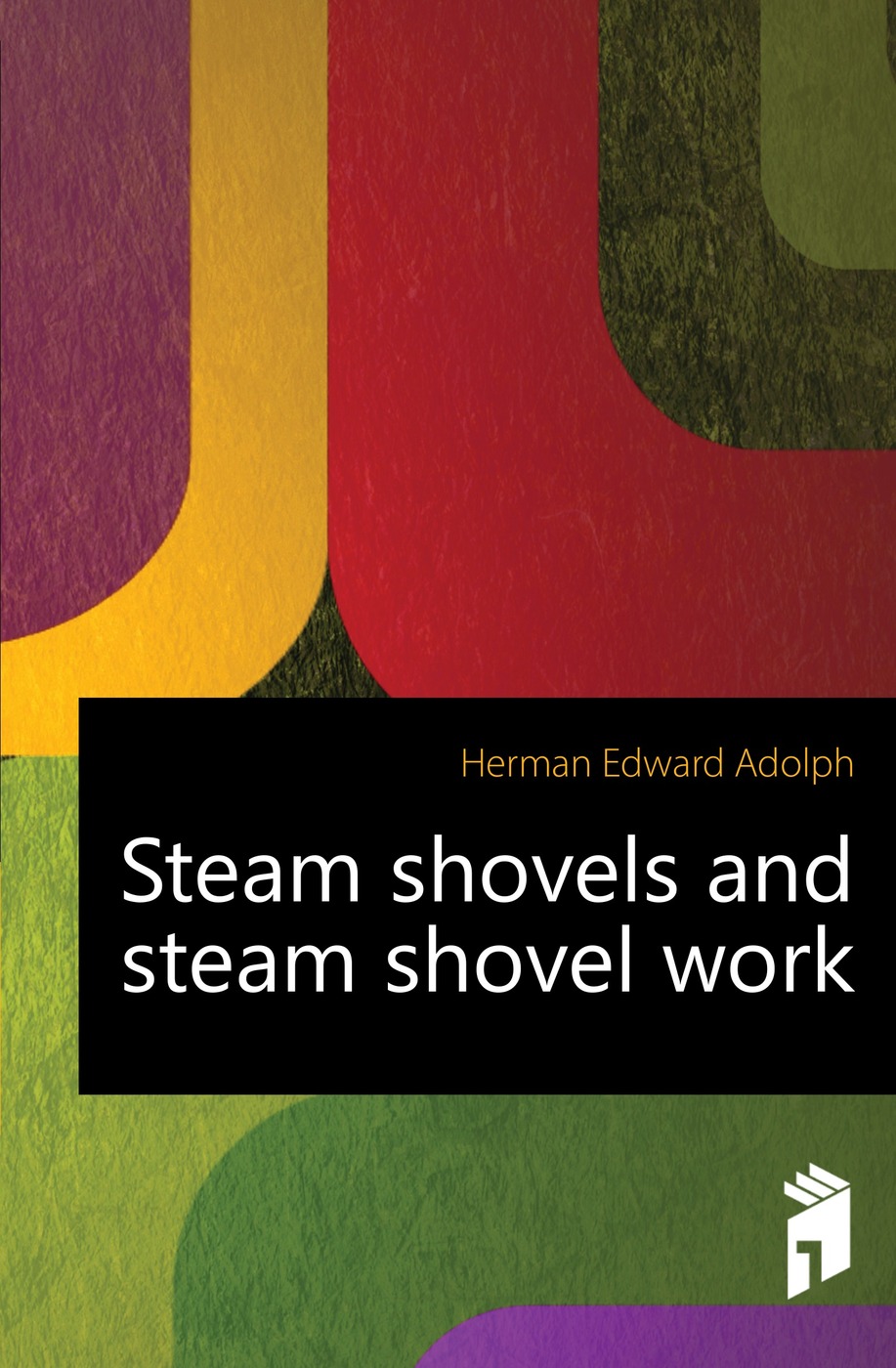 Steam shovels and steam shovel work