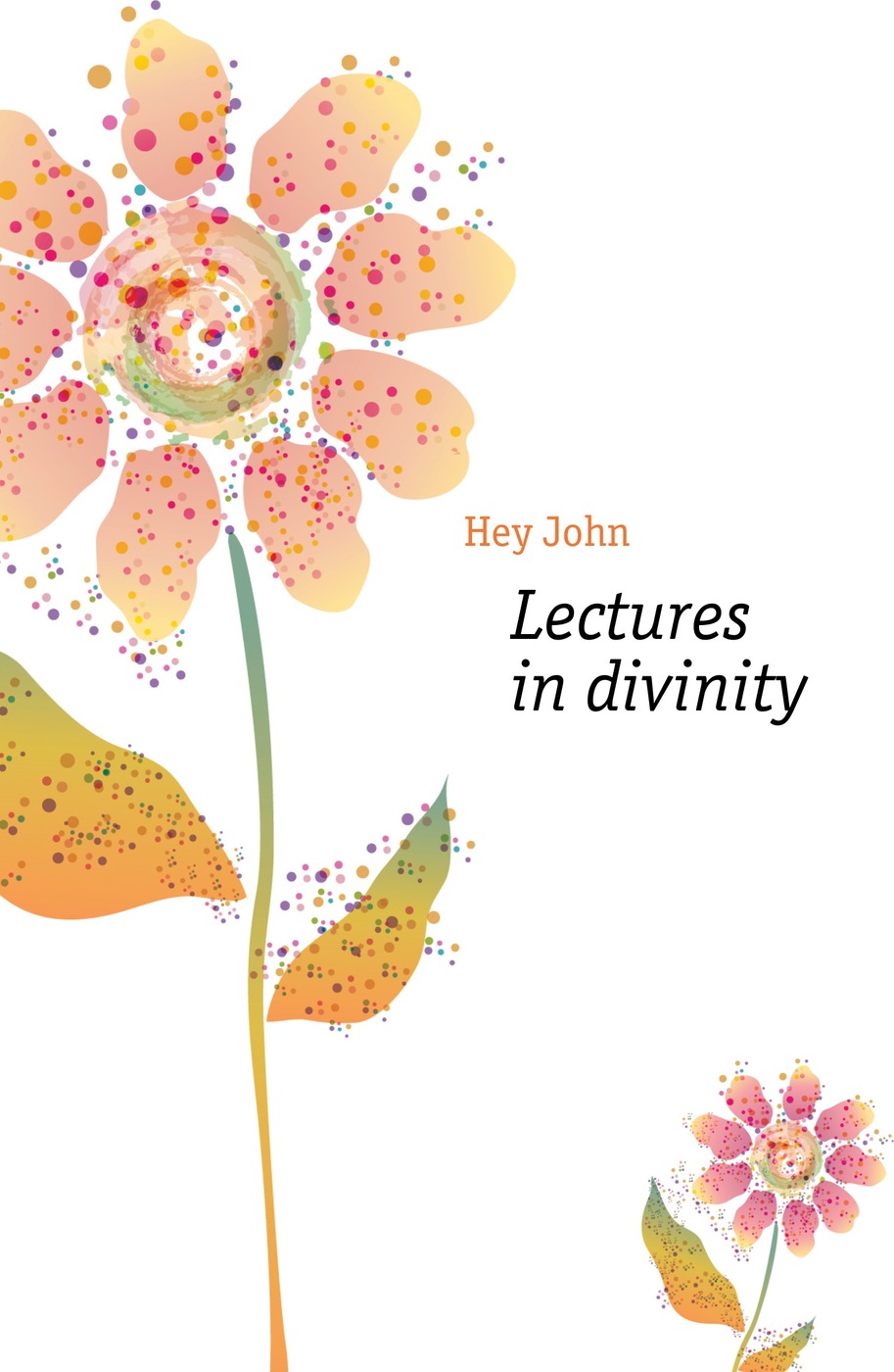 Lectures in divinity