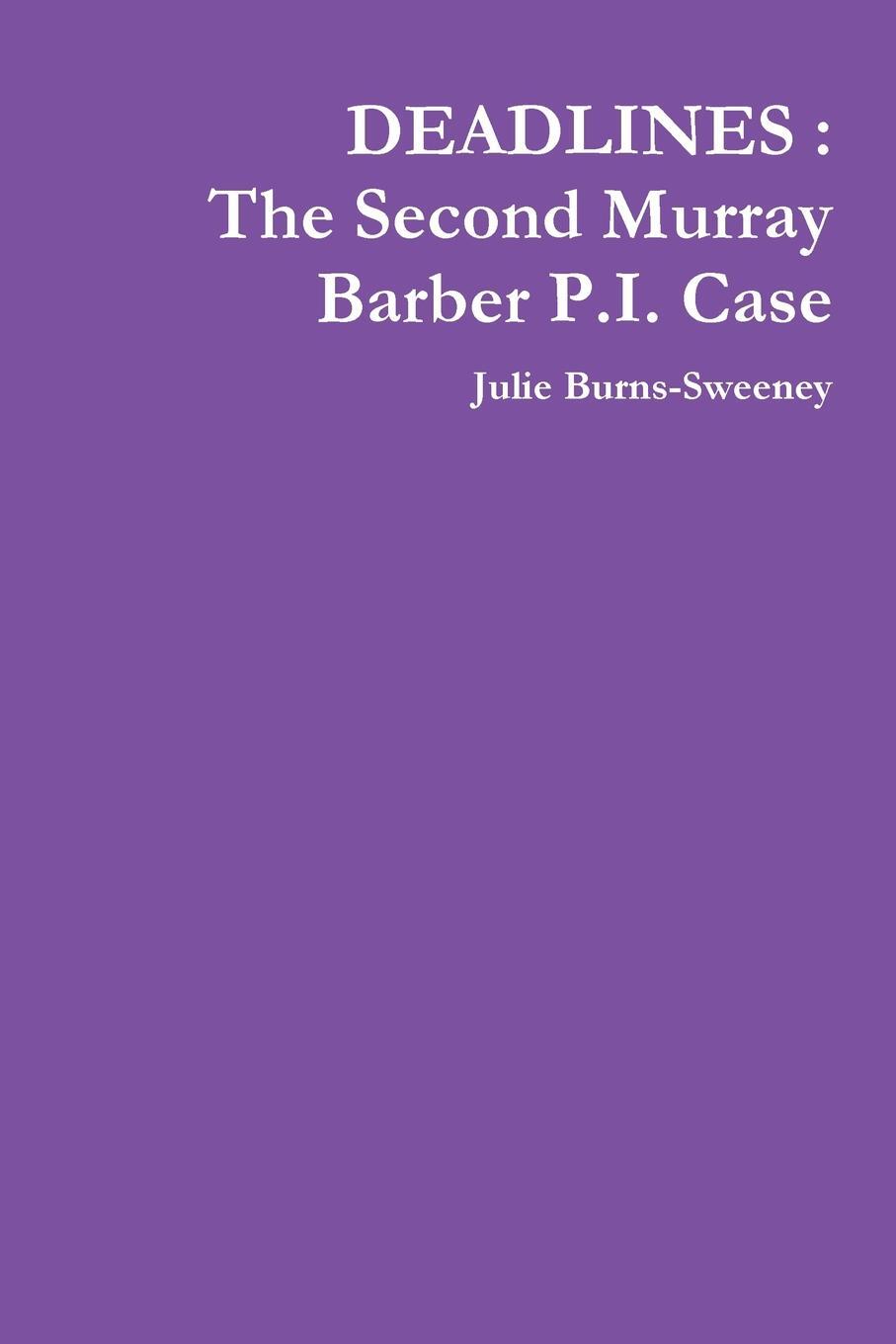 фото Deadlines. The Second Murray Barber P.I. Case