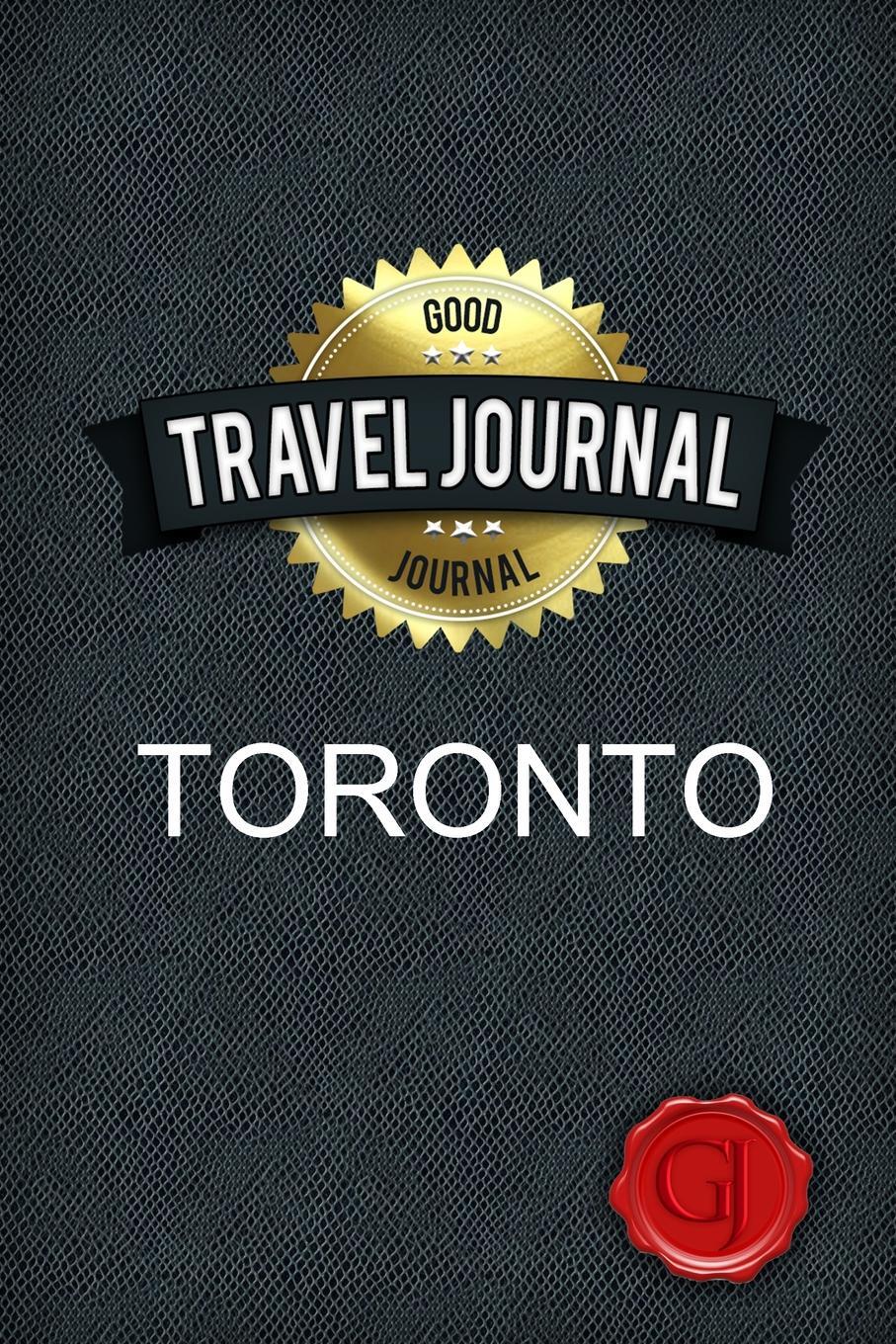Travel Journal Toronto. Good Journal Travel Journal Toronto. Good Journal