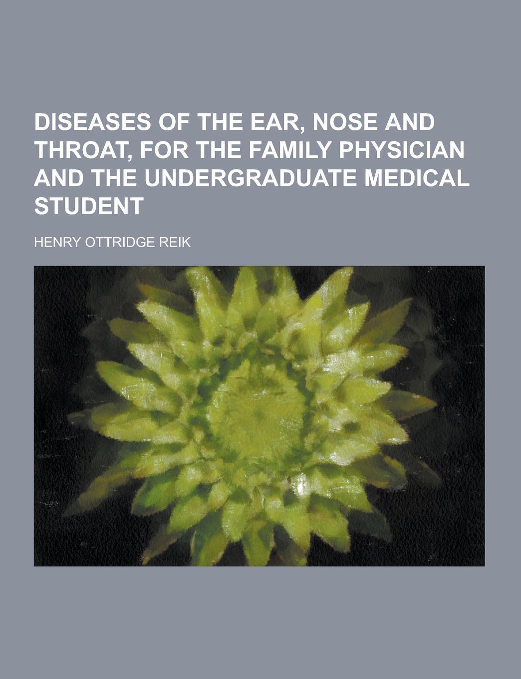 фото Diseases of the Ear, Nose and Throat, for the Family Physician and the Undergraduate Medical Student