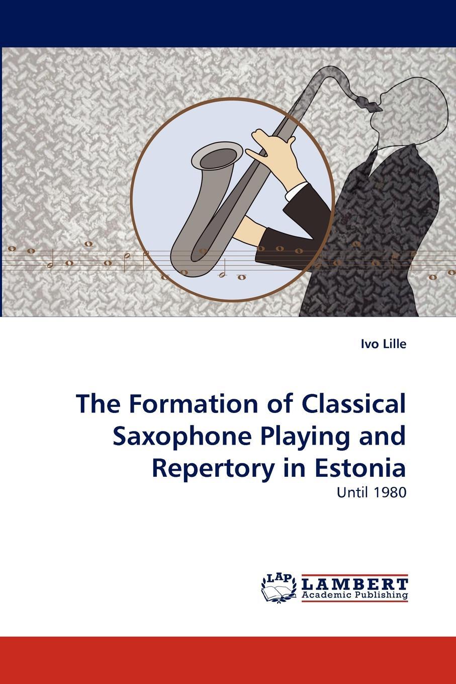 фото The Formation of Classical Saxophone Playing and Repertory in Estonia