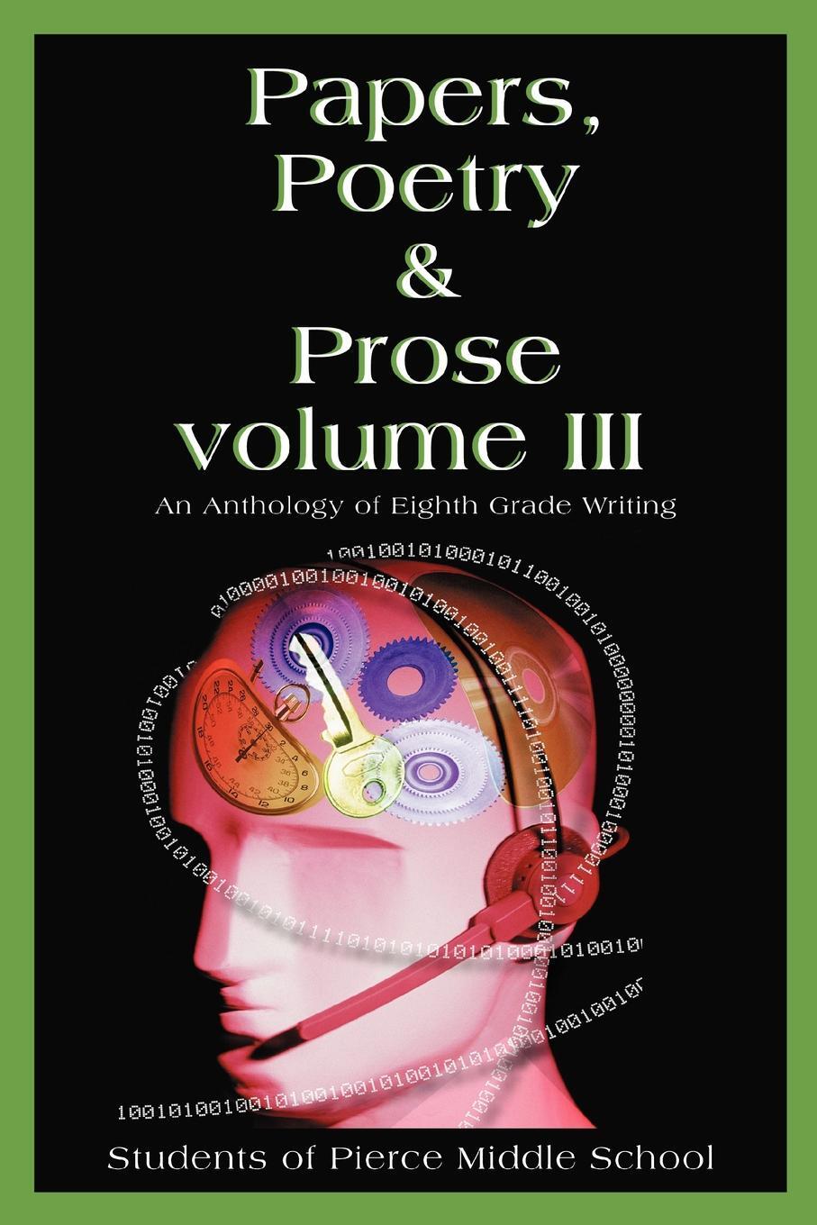 фото Papers, Poetry & Prose volume III. An Anthology of Eighth Grade Writing